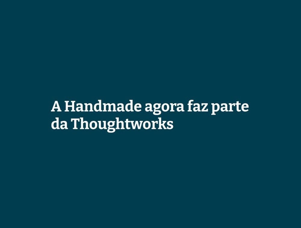 Recorte da reportagem: A Handmade agora faz parte da Thoughtworks
